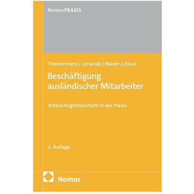 Nomos Beschäftigung ausländischer Mitarbeiter, Fachbücher von Sebastian Klaus, Gunther Mävers, Julia Uznanski, Petra Timmermann Nomos Beschäftigung ausländischer Mitarbeiter, Fachbücher von Sebastian Klaus, Gunther Mävers, Julia Uznanski, Petra Timmermann