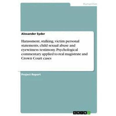 Grin Harassment, stalking, victim personal statements, child sexual abuse and eyewitness testimony., Sachbücher von Alexander Syder Grin Harassment, stalking, victim personal statements, child sexual abuse and eyewitness testimony., Sachbücher von Alexander Syder