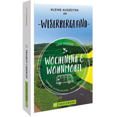Bruckmann Wochenend & Wohnmobil Kleine Auszeiten im Weserbergland, Reisebücher von Udo Haafke Bruckmann Wochenend & Wohnmobil Kleine Auszeiten im Weserbergland, Reisebücher von Udo Haafke