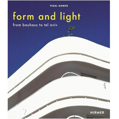 Hirmer Form and Light, Fachbücher von Yigal Gawze Hirmer Form and Light, Fachbücher von Yigal Gawze
