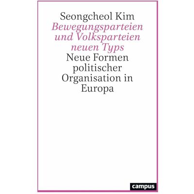 Campus Bewegungsparteien und Volksparteien neuen Typs, Fachbücher von Seongcheol Kim Campus Bewegungsparteien und Volksparteien neuen Typs, Fachbücher von Seongcheol Kim