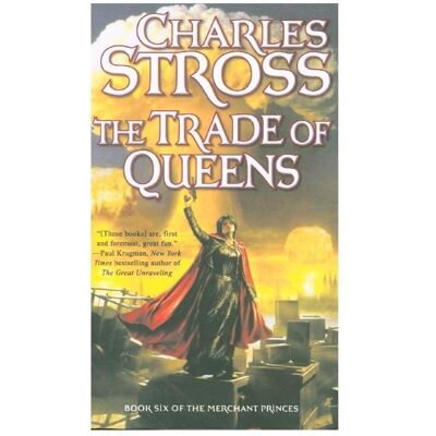 Macmillan Stross:The Trade of Queens, Belletristik von Charles Stross Macmillan Stross:The Trade of Queens, Belletristik von Charles Stross