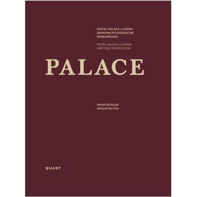 Quart Hotel Palace Luzern - Denkmalpflegerische Erneuerung, Fachbücher von Peter Omachen, Iwan Bühler, Cony Grünerfelder Quart Hotel Palace Luzern - Denkmalpflegerische Erneuerung, Fachbücher von Peter Omachen, Iwan Bühler, Cony Grünerfelder