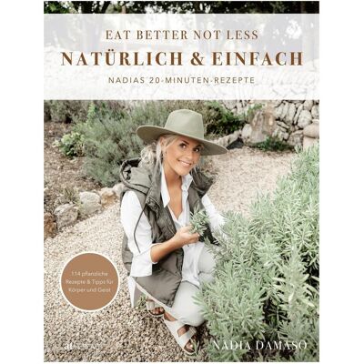 EAT BETTER NOT LESS – natürlich & einfach, Ratgeber von Nadia Damaso EAT BETTER NOT LESS – natürlich & einfach, Ratgeber von Nadia Damaso