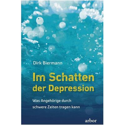 Arbor Im Schatten der Depression, Ratgeber von Dirk Biermann Arbor Im Schatten der Depression, Ratgeber von Dirk Biermann