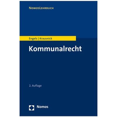 Nomos Kommunalrecht, Fachbücher von Daniel Krausnick, Andreas Engels Nomos Kommunalrecht, Fachbücher von Daniel Krausnick, Andreas Engels