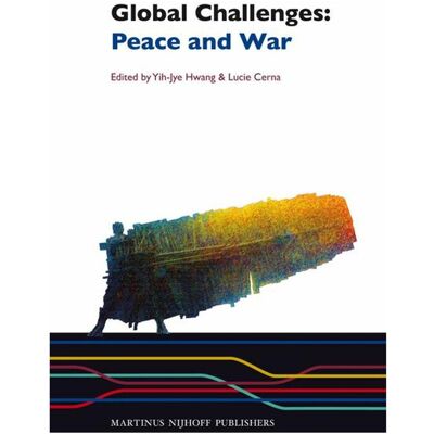 Brill Global Challenges: Peace and War, Fachbücher von Lucie Cerna, Yih-Jye Hwang Brill Global Challenges: Peace and War, Fachbücher von Lucie Cerna, Yih-Jye Hwang