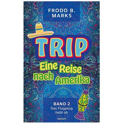 Novum Trip - Eine Reise nach Amerika, Sachbücher von Frodo B. Marks, Frodo B Marks Novum Trip - Eine Reise nach Amerika, Sachbücher von Frodo B. Marks, Frodo B Marks