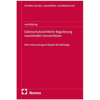 Nomos Datenschutzrechtliche Regulierung maschineller Lernverfahren, Fachbücher von Lea Köttering Nomos Datenschutzrechtliche Regulierung maschineller Lernverfahren, Fachbücher von Lea Köttering