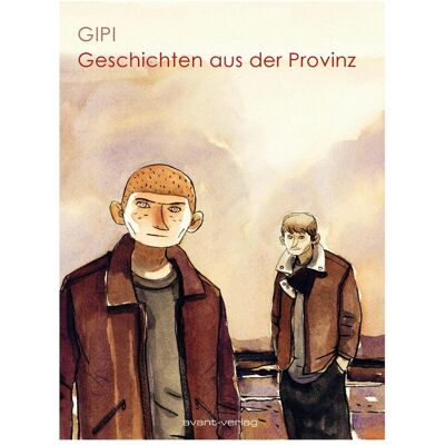 Avant Geschichten aus der Provinz, Belletristik von Gipi Avant Geschichten aus der Provinz, Belletristik von Gipi