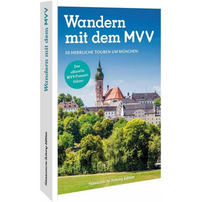 Bruckmann Der offizielle MVV-Freizeitführer Wandern mit dem MVV, Reisebücher von Michael Kleemann, Lisa Bahnmüller, Wilfried Bahnmüller Bruckmann Der offizielle MVV-Freizeitführer Wandern mit dem MVV, Reisebücher von Michael Kleemann, Lisa Bahnmüller, Wilfried Bahnmüller