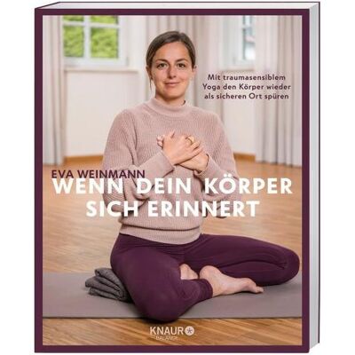 Droemer Knaur Wenn dein Körper sich erinnert, Ratgeber von Eva Weinmann Droemer Knaur Wenn dein Körper sich erinnert, Ratgeber von Eva Weinmann