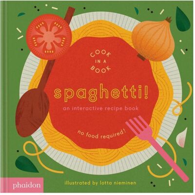 Phaidon Spaghetti! An Interactive Recipe Book, Kinderbücher von Lotta Nieminen Phaidon Spaghetti! An Interactive Recipe Book, Kinderbücher von Lotta Nieminen