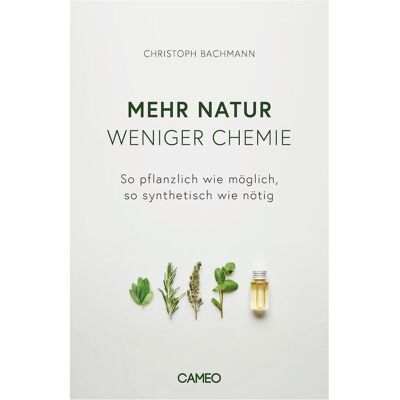 Cameo Mehr Natur, weniger Chemie, Biografien von Christoph Bachmann Cameo Mehr Natur, weniger Chemie, Biografien von Christoph Bachmann