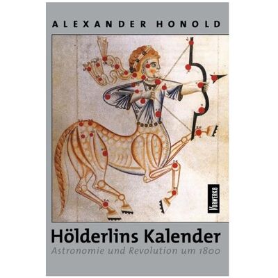 Vorwerk 8 Hölderlins Kalender, Sachbücher von Alexander Honold Vorwerk 8 Hölderlins Kalender, Sachbücher von Alexander Honold