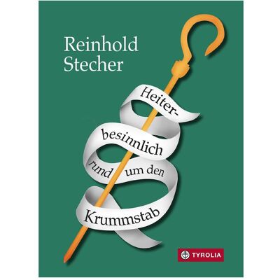 Tyrolia Heiter-besinnlich rund um den Krummstab, Fachbücher von Reinhold Stecher Tyrolia Heiter-besinnlich rund um den Krummstab, Fachbücher von Reinhold Stecher