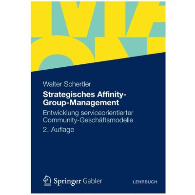 Gabler Strategisches Affinity-Group-Management, Fachbücher von Walter Schertler Gabler Strategisches Affinity-Group-Management, Fachbücher von Walter Schertler
