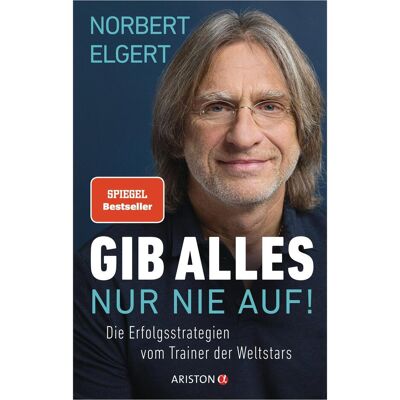 Ariston Gib alles nur nie auf!, Sachbücher von Norbert Elgert Ariston Gib alles nur nie auf!, Sachbücher von Norbert Elgert