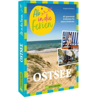 Bruckmann Ab in die Ferien Ostsee, Reisebücher von Angela Misslbeck Bruckmann Ab in die Ferien Ostsee, Reisebücher von Angela Misslbeck