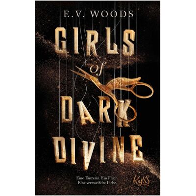 rororo Girls of Dark Divine − Eine Tänzerin. Ein Fluch. Eine verzweifelte Liebe, Belletristik von E. V. Woods rororo Girls of Dark Divine − Eine Tänzerin. Ein Fluch. Eine verzweifelte Liebe, Belletristik von E. V. Woods