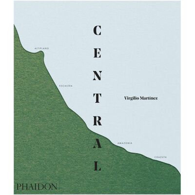 Phaidon Central, Ratgeber von Nicholas Gill, Virgilio Martinez Phaidon Central, Ratgeber von Nicholas Gill, Virgilio Martinez