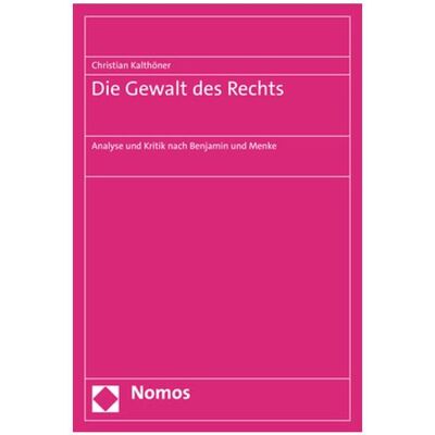 Nomos Die Gewalt des Rechts, Fachbücher von Christian Kalthöner Nomos Die Gewalt des Rechts, Fachbücher von Christian Kalthöner