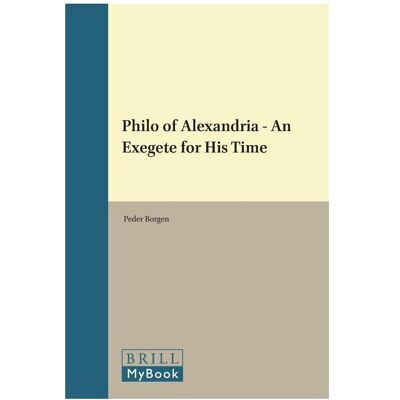Brill Philo of Alexandria - An Exegete for His Time, Sachbücher von Peder Borgen Brill Philo of Alexandria - An Exegete for His Time, Sachbücher von Peder Borgen