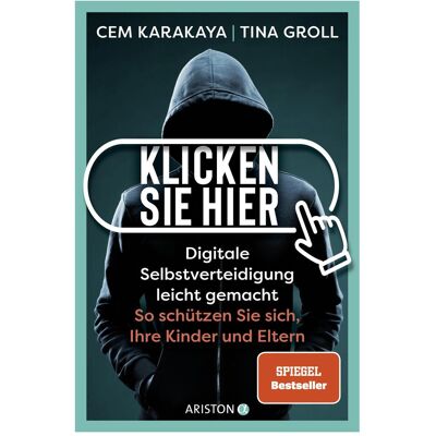 Ariston Klicken Sie hier – Digitale Selbstverteidigung leichtgemacht, Sachbücher von Cem Karakaya, Tina Groll Ariston Klicken Sie hier – Digitale Selbstverteidigung leichtgemacht, Sachbücher von Cem Karakaya, Tina Groll