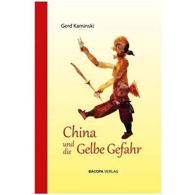 Bacopa China und die Gelbe Gefahr, Sachbücher von Gerd Kaminski Bacopa China und die Gelbe Gefahr, Sachbücher von Gerd Kaminski
