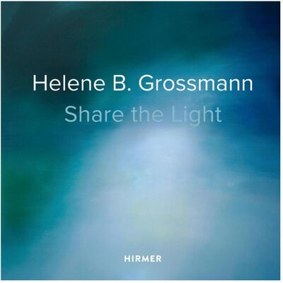 Thames & Hudson Helene B. Grossmann: Share the Light, Fachbücher von Helene B. Grossmann Thames & Hudson Helene B. Grossmann: Share the Light, Fachbücher von Helene B. Grossmann