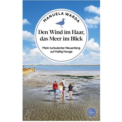 Edel Den Wind im Haar, das Meer im Blick, Reisebücher von Manuela Warda Edel Den Wind im Haar, das Meer im Blick, Reisebücher von Manuela Warda