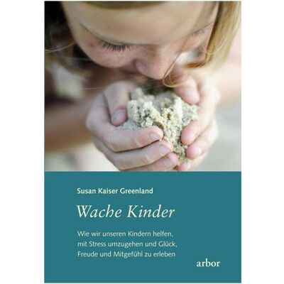 Arbor Wache Kinder, Ratgeber von Susan Kaiser Greenland, Christine Sadler Arbor Wache Kinder, Ratgeber von Susan Kaiser Greenland, Christine Sadler