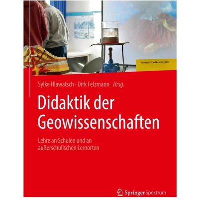 Spektrum Didaktik der Geowissenschaften, Fachbücher von Sylke Hlawatsch, Dirk Felzmann Spektrum Didaktik der Geowissenschaften, Fachbücher von Sylke Hlawatsch, Dirk Felzmann