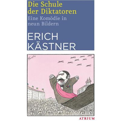 Atrium Die Schule der Diktatoren (NA), Belletristik von Hans Traxler, Erich Kästner, Chavall Atrium Die Schule der Diktatoren (NA), Belletristik von Hans Traxler, Erich Kästner, Chavall