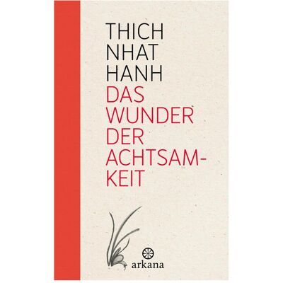 Arkana Das Wunder der Achtsamkeit, Fachbücher von Sylvia Wetzel, Thich Nhat Hanh Arkana Das Wunder der Achtsamkeit, Fachbücher von Sylvia Wetzel, Thich Nhat Hanh