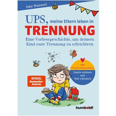 Humboldt Ups, meine Eltern leben in Trennung, Ratgeber von Inke Hummel Humboldt Ups, meine Eltern leben in Trennung, Ratgeber von Inke Hummel
