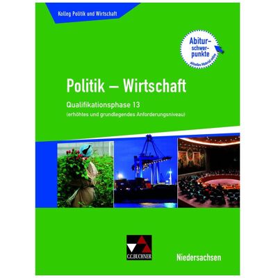 Buchner Kolleg Politik u. Wirtschaft 13 (eA + gA) Qualiphase Niedersachsen, Schulbücher von Thiedig Weber, Bernd Wessel, Kersten Ringe, Jana Bretschneider, Jan Weber, Oliver Thiedig Buchner Kolleg Politik u. Wirtschaft 13 (eA + gA) Qualiphase Niedersachsen, Schulbücher von Thiedig Weber, Bernd Wessel, Kersten Ringe, Jana Bretschneider, Jan Weber, Oliver Thiedig