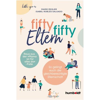 Humboldt Fifty-fifty-Eltern, Ratgeber von Marie Zeisler Humboldt Fifty-fifty-Eltern, Ratgeber von Marie Zeisler