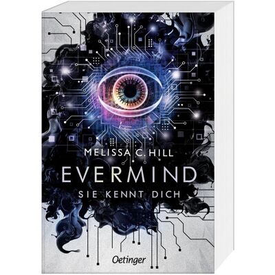 Oetinger Evermind. Sie kennt dich, Jugendbücher von Melissa C. Hill Oetinger Evermind. Sie kennt dich, Jugendbücher von Melissa C. Hill