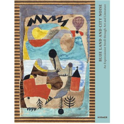 Hirmer Blue Land and City Noise, Fachbücher von Cathrin Klingsöhr-Leroy Hirmer Blue Land and City Noise, Fachbücher von Cathrin Klingsöhr-Leroy