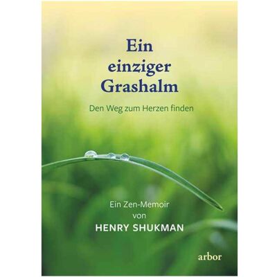 Arbor Ein einziger Grashalm, Sachbücher von Henry Shukman, Marlies Russ Arbor Ein einziger Grashalm, Sachbücher von Henry Shukman, Marlies Russ
