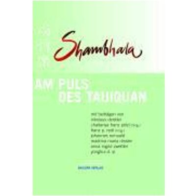 Bacopa Shambhala: Am Puls des Taijiquan, Ratgeber von Chaitanya F. Pölzl, Anna I. Zwettler, Franz Redl, Johannes Romuald, Nikolaus Deistler, Madrina M. Rössler Bacopa Shambhala: Am Puls des Taijiquan, Ratgeber von Chaitanya F. Pölzl, Anna I. Zwettler, Franz Redl, Johannes Romuald, Nikolaus Deistler, Madrina M. Rössler