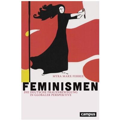 Campus Marx Ferree, M: Feminismen, Fachbücher von Myra Marx Ferree Campus Marx Ferree, M: Feminismen, Fachbücher von Myra Marx Ferree