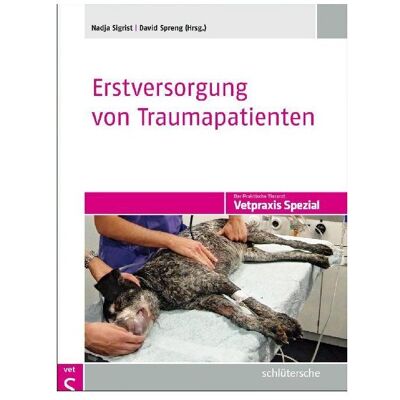 Schlütersche Erstversorgung von Traumapatienten, Fachbücher von David Spreng, Nadja Sigrist Schlütersche Erstversorgung von Traumapatienten, Fachbücher von David Spreng, Nadja Sigrist