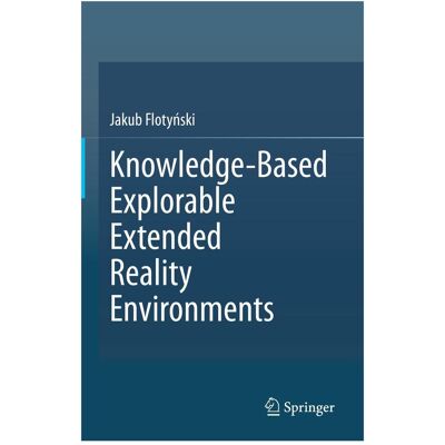 Springer Knowledge-Based Explorable Extended Reality Environments Springer Knowledge-Based Explorable Extended Reality Environments