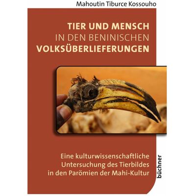 Büchner Tier und Mensch in den beninischen Volksüberlieferungen, Fachbücher von Mahoutin Tiburce Kossouho Büchner Tier und Mensch in den beninischen Volksüberlieferungen, Fachbücher von Mahoutin Tiburce Kossouho