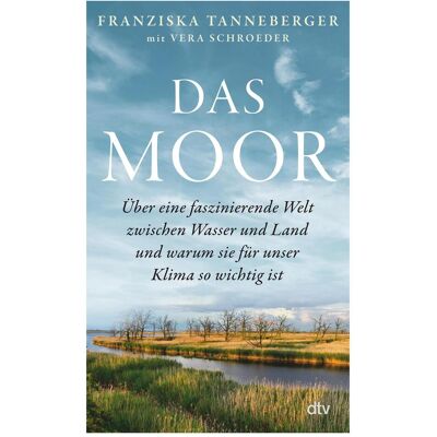 DTV Das Moor, Sachbücher von Dr. Franziska Tanneberger DTV Das Moor, Sachbücher von Dr. Franziska Tanneberger