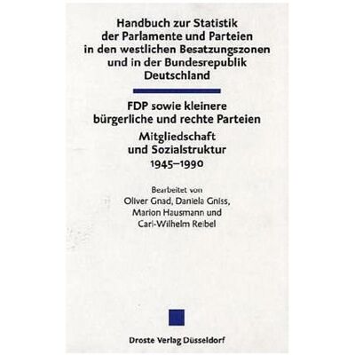 Droste Handbuch zur Statistik der Parlamente und Parteien in den westlichen Besatzungszonen und in der Bund, Fachbücher von Oliver Gniss Gnad Droste Handbuch zur Statistik der Parlamente und Parteien in den westlichen Besatzungszonen und in der Bund, Fachbücher von Oliver Gniss Gnad