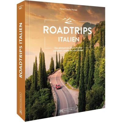 Bruckmann Roadtrips Italien, Reisebücher von Nana Claudia Nenzel Bruckmann Roadtrips Italien, Reisebücher von Nana Claudia Nenzel
