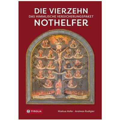 Tyrolia Die Vierzehn Nothelfer, Sachbücher von Markus Hofer, Andreas Rudigier Tyrolia Die Vierzehn Nothelfer, Sachbücher von Markus Hofer, Andreas Rudigier